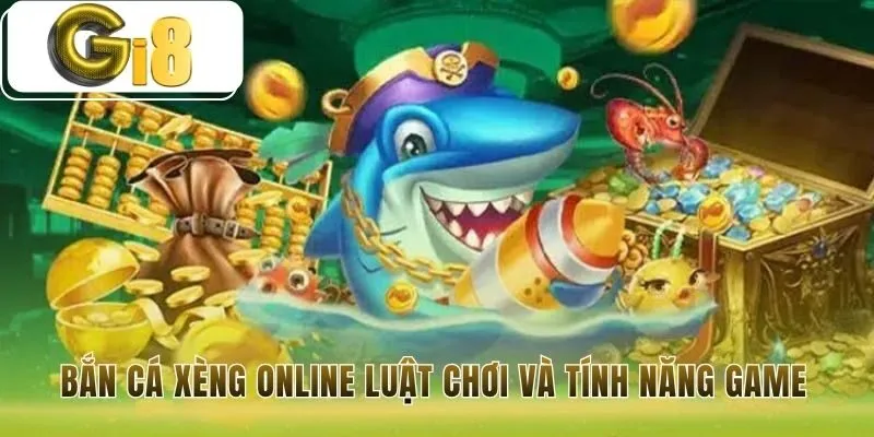 Luật chơi Bắn Cá Xèng quyết định phần thưởng bằng kỹ năng