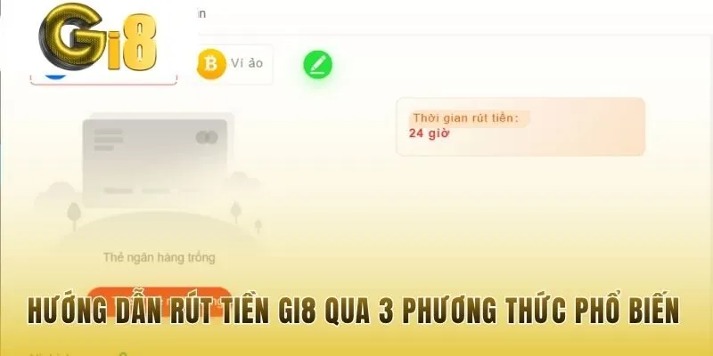 Hướng dẫn nhận thưởng tại Gi8 qua ngân hàng ví điện tử và thẻ cào