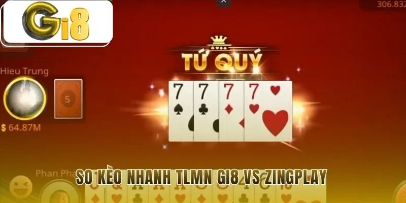So sánh chi tiết game Tiến Lên Miền Nam giữa Gi8 và ZingPlay